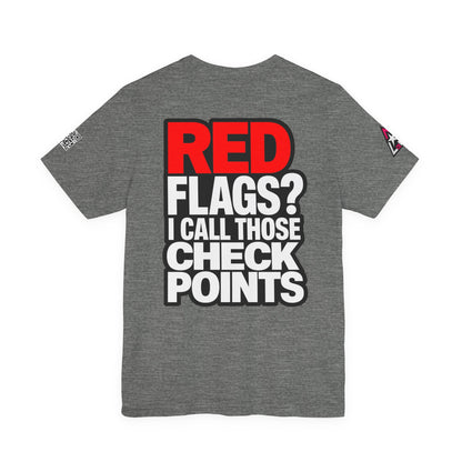 Red Flags? I Call Those Checkpoints – Funny Dating Graphic Tee