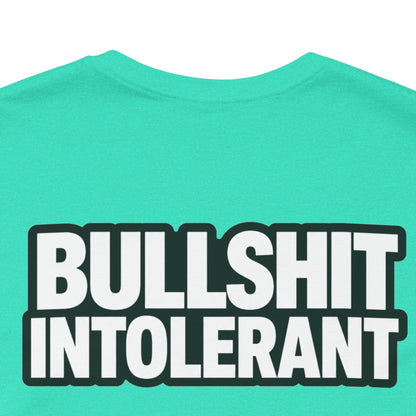 Bullshit Intolerant Graphic T-Shirt | Sarcastic No-BS Streetwear Tee