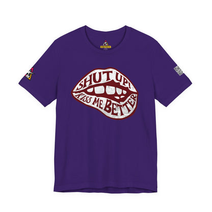 SHUT UP KISS ME BETTER Graphic T-Shirt | Flirty Lips Tee | Bold Romantic Streetwear Shirt | Unisex Graphic Tee