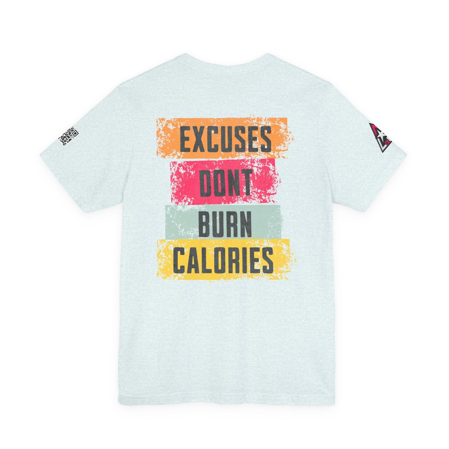 Excuses Don’t Burn Calories Graphic T-Shirt | Fitness Motivation Tee | Gym Streetwear Shirt