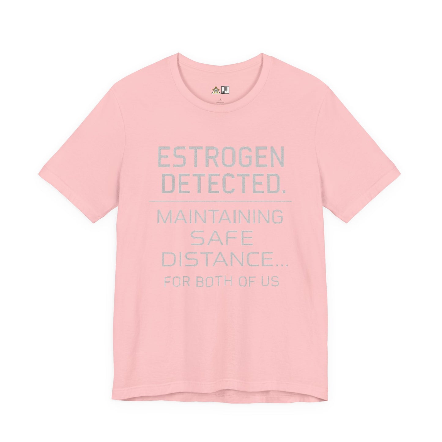 Estrogen Detected – Unisex Streetwear Graphic Tee