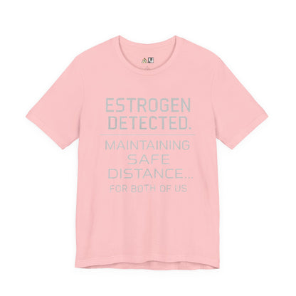 Estrogen Detected – Unisex Streetwear Graphic Tee