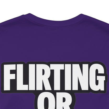 Flirting or Friendly? I Get Both – Funny Dating Graphic Tee