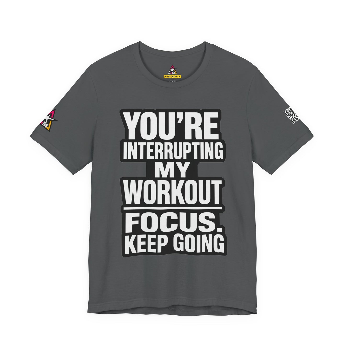You’re Interrupting My Workout Graphic T-Shirt | Focus Keep Going Gym Tee | Fitness Streetwear