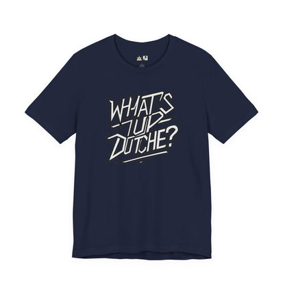 What’s Up, Dutchie – Unisex Streetwear Graphic Tee