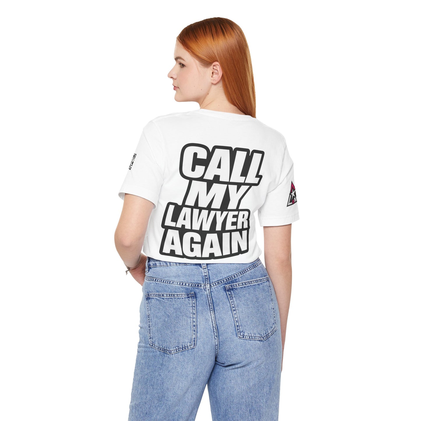 Call My Lawyer Again – Funny Bad Decisions Graphic Tee