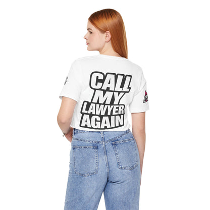 Call My Lawyer Again – Funny Bad Decisions Graphic Tee