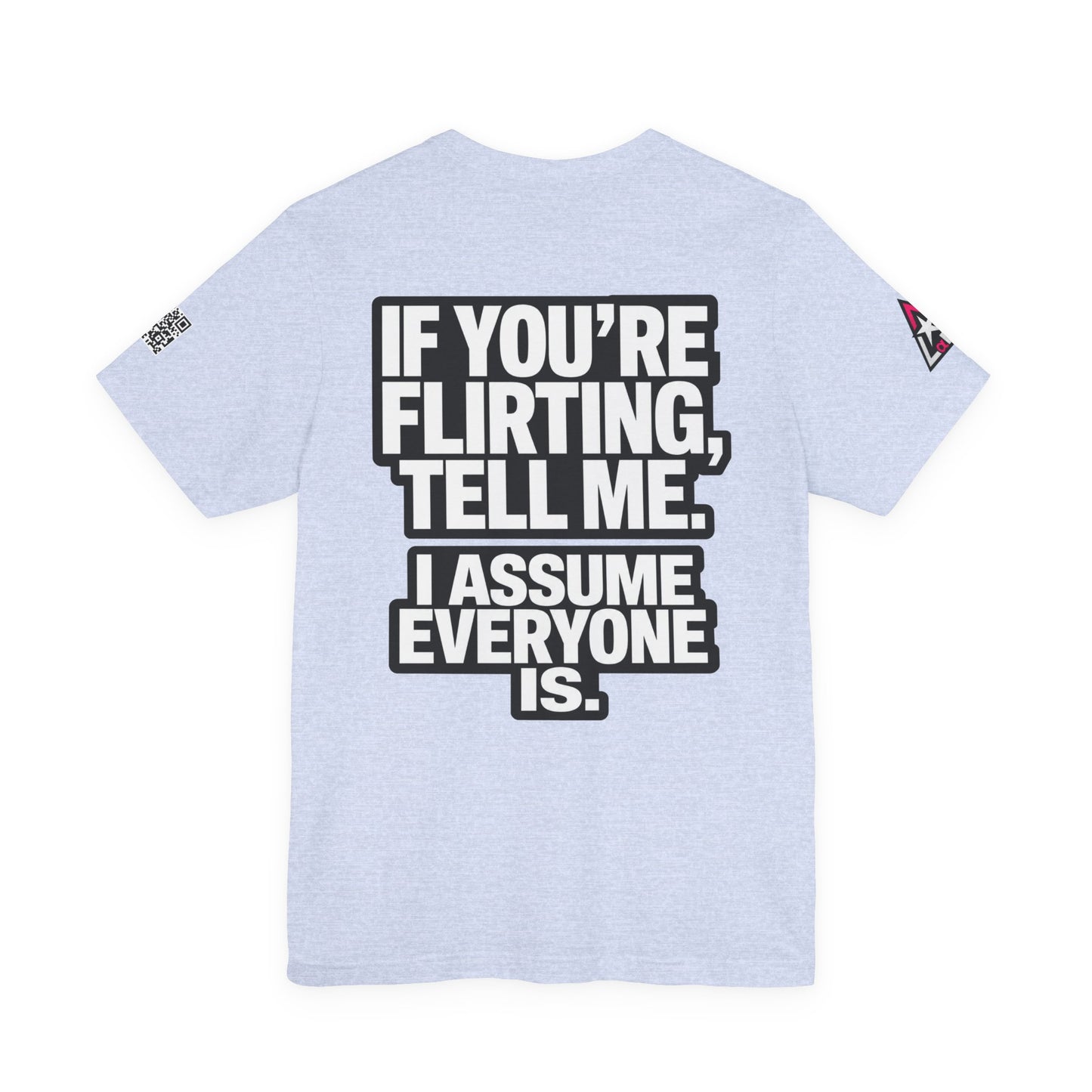 If You’re Flirting Tell Me – Cocky Funny Graphic Tee