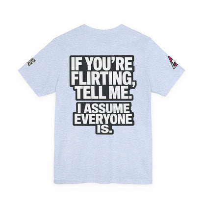If You’re Flirting Tell Me – Cocky Funny Graphic Tee