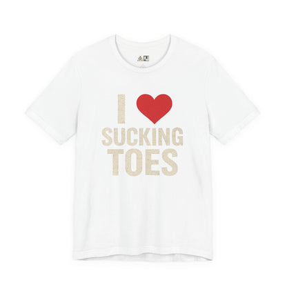 I ♥ SUCKING TOES Unapologetic Fetish Humor – Unisex Streetwear Graphic Tee