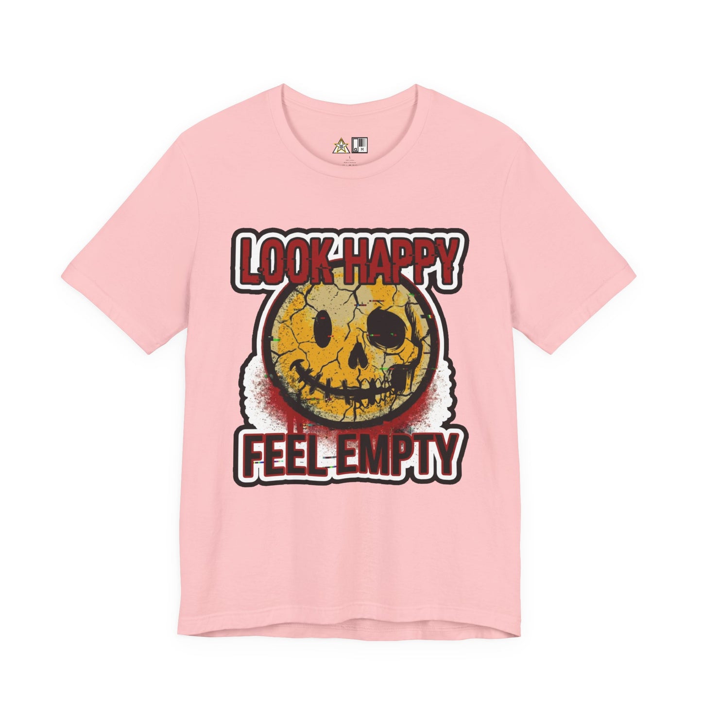 LOOK HAPPY FEEL EMPTY UNISEX STREETWEAR GRAPHIC TEE