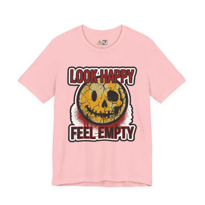 LOOK HAPPY FEEL EMPTY UNISEX STREETWEAR GRAPHIC TEE