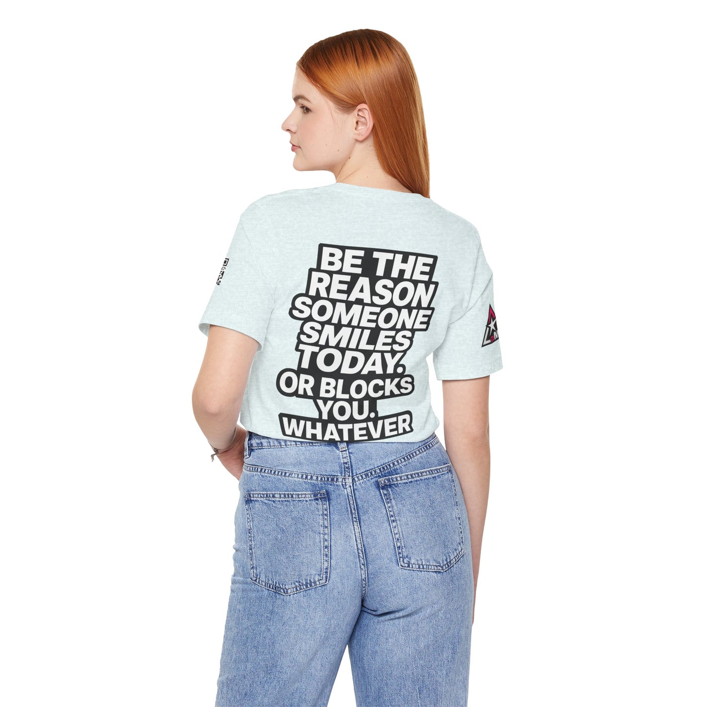 Be the Reason Someone Smiles Today… Or Blocks You – Funny Sarcastic Graphic Tee