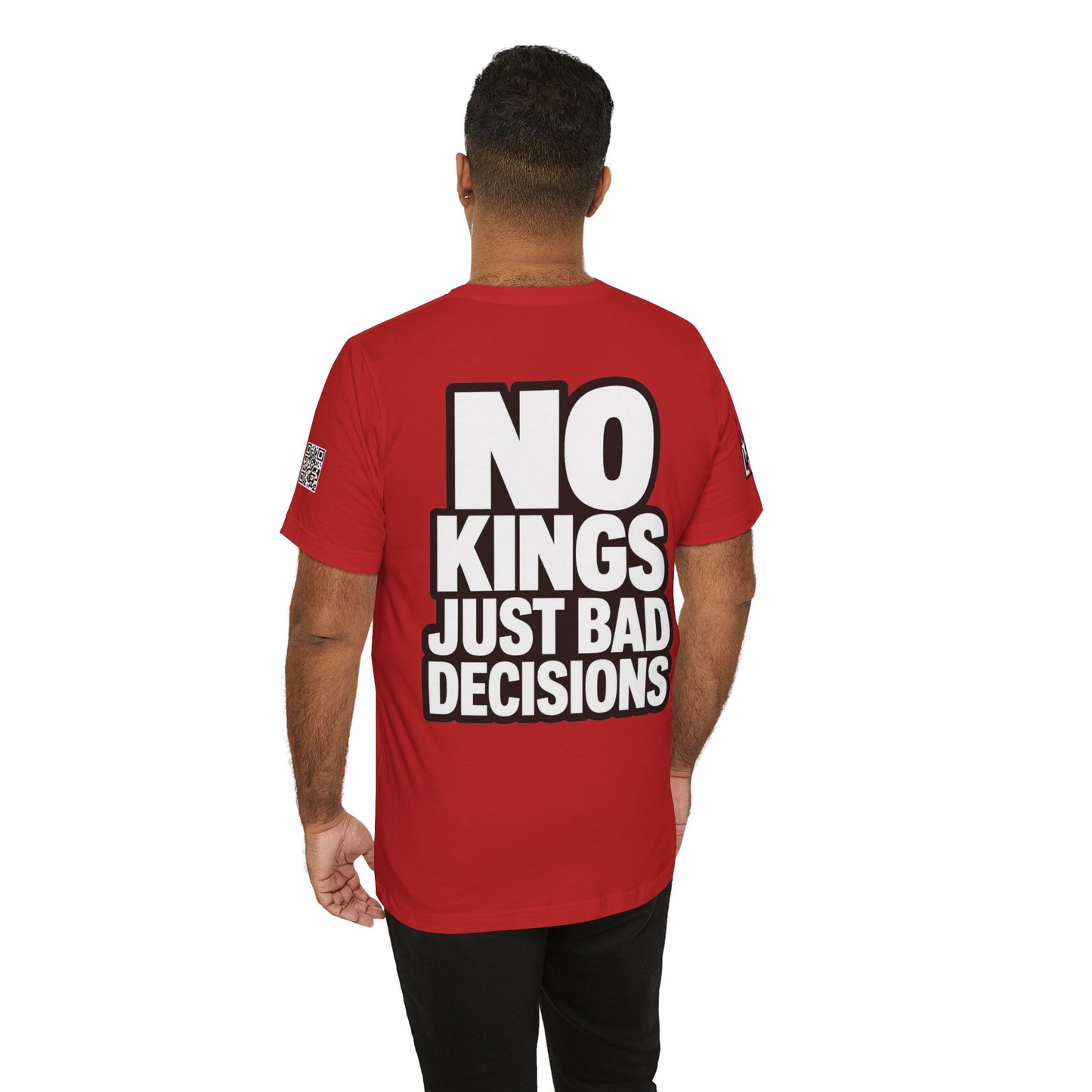 No Kings Just Bad Decisions – Bold Funny Graphic Tee
