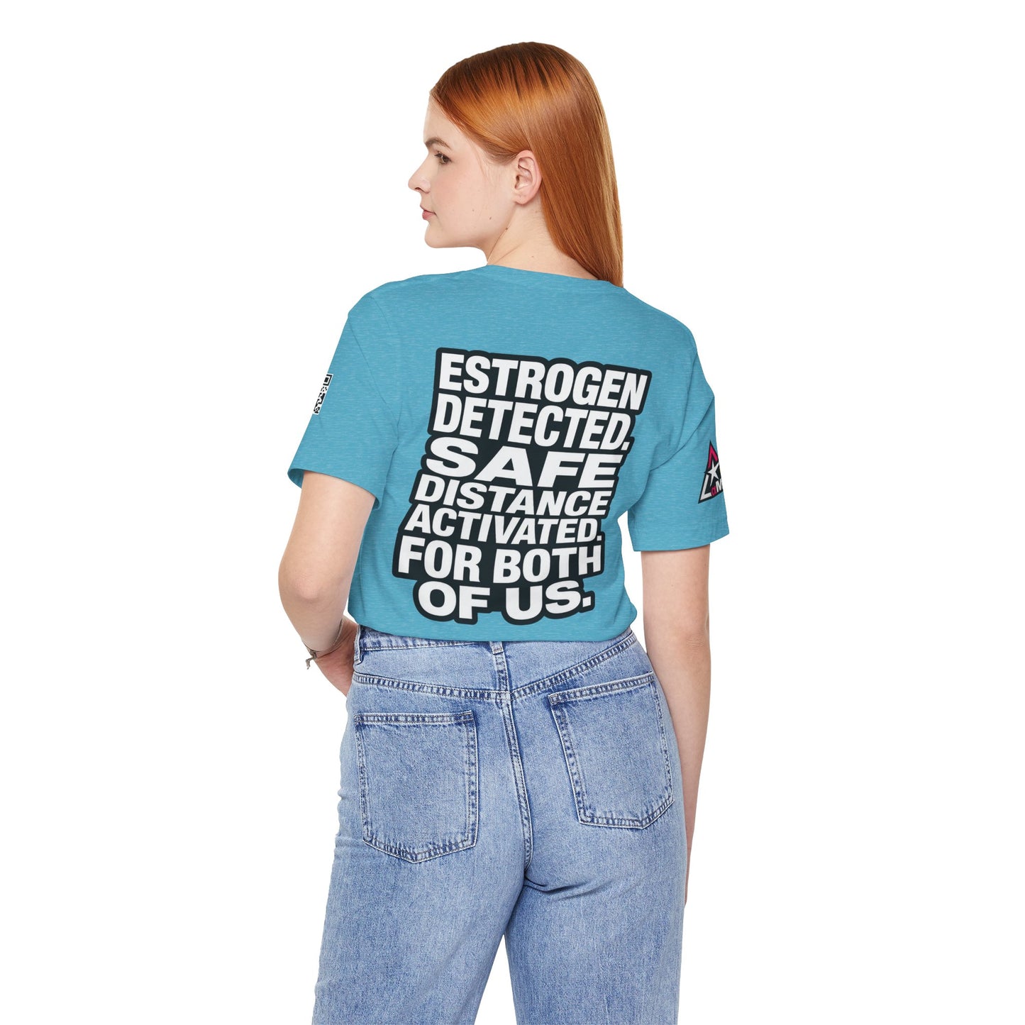 Estrogen Detected Safe Distance Activated – Funny Relationship Graphic Tee