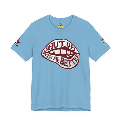 SHUT UP KISS ME BETTER Graphic T-Shirt | Flirty Lips Tee | Bold Romantic Streetwear Shirt | Unisex Graphic Tee