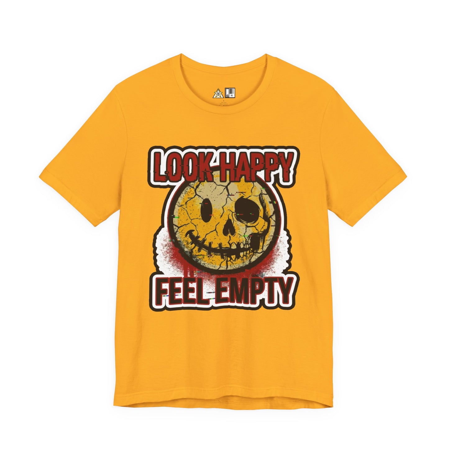 LOOK HAPPY FEEL EMPTY UNISEX STREETWEAR GRAPHIC TEE