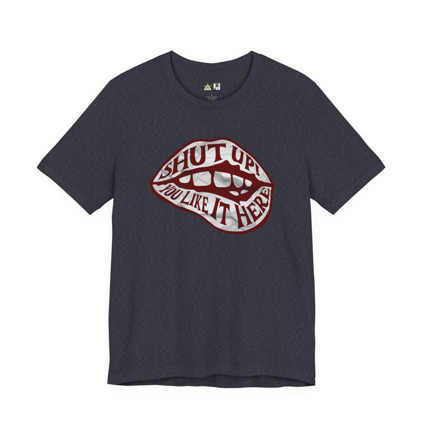 Shut Up Ou Like it here – unisex streetwear graphic tee
