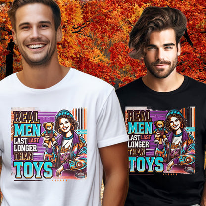Real Men Last Longer Than Toys Graphic T-Shirt product