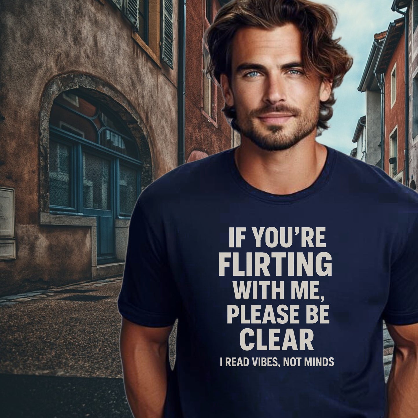 IF YOU'RE FLIRTING WITH ME PLEASE BE CLEAR T-shirt