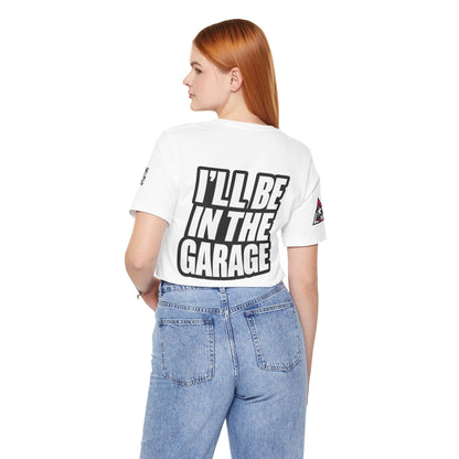 I’ll Be in the Garage Graphic T-Shirt | Mechanic & Car Guy Tee | Garage Life Streetwear