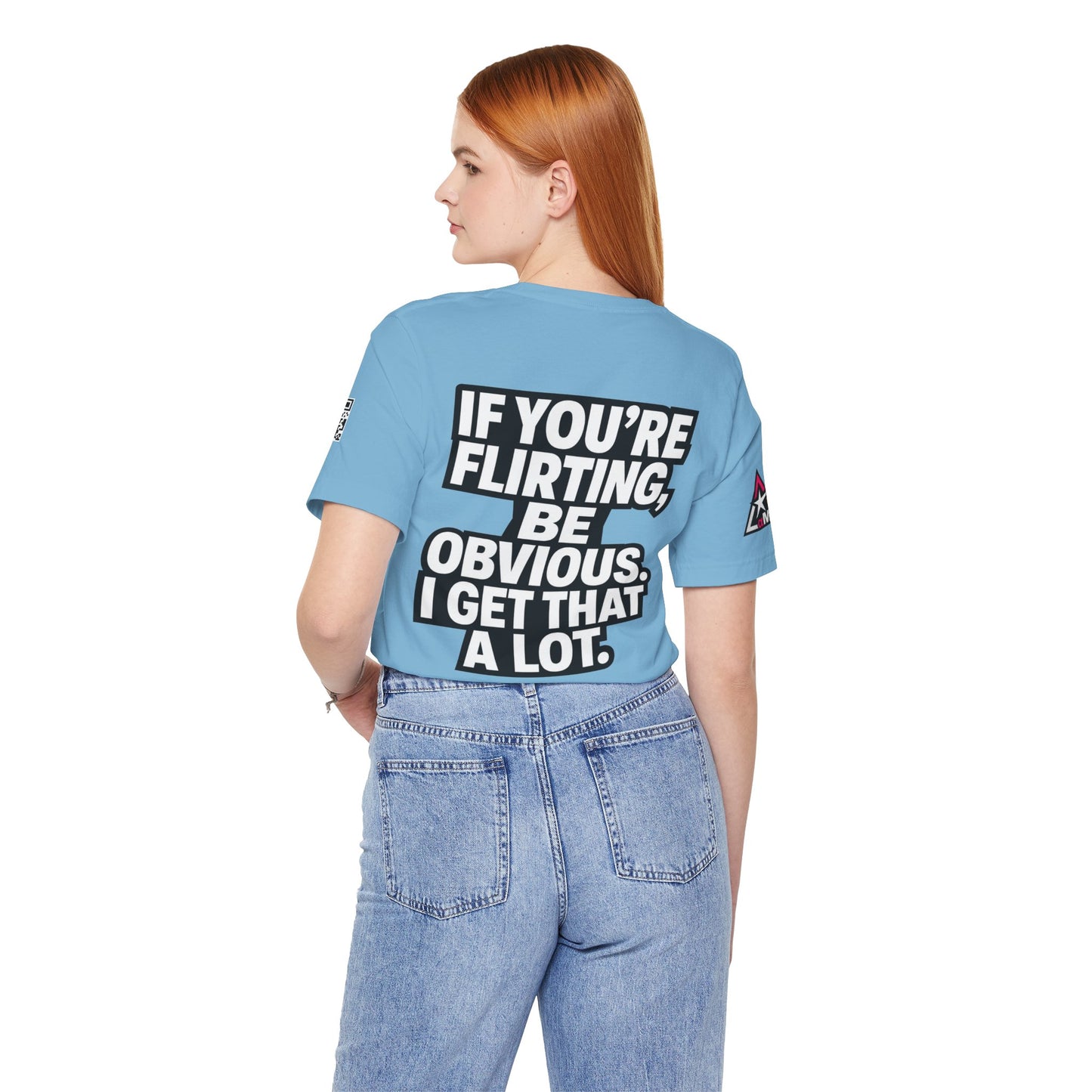 If You’re Flirting, Be Obvious – Funny Flirty Graphic Tee