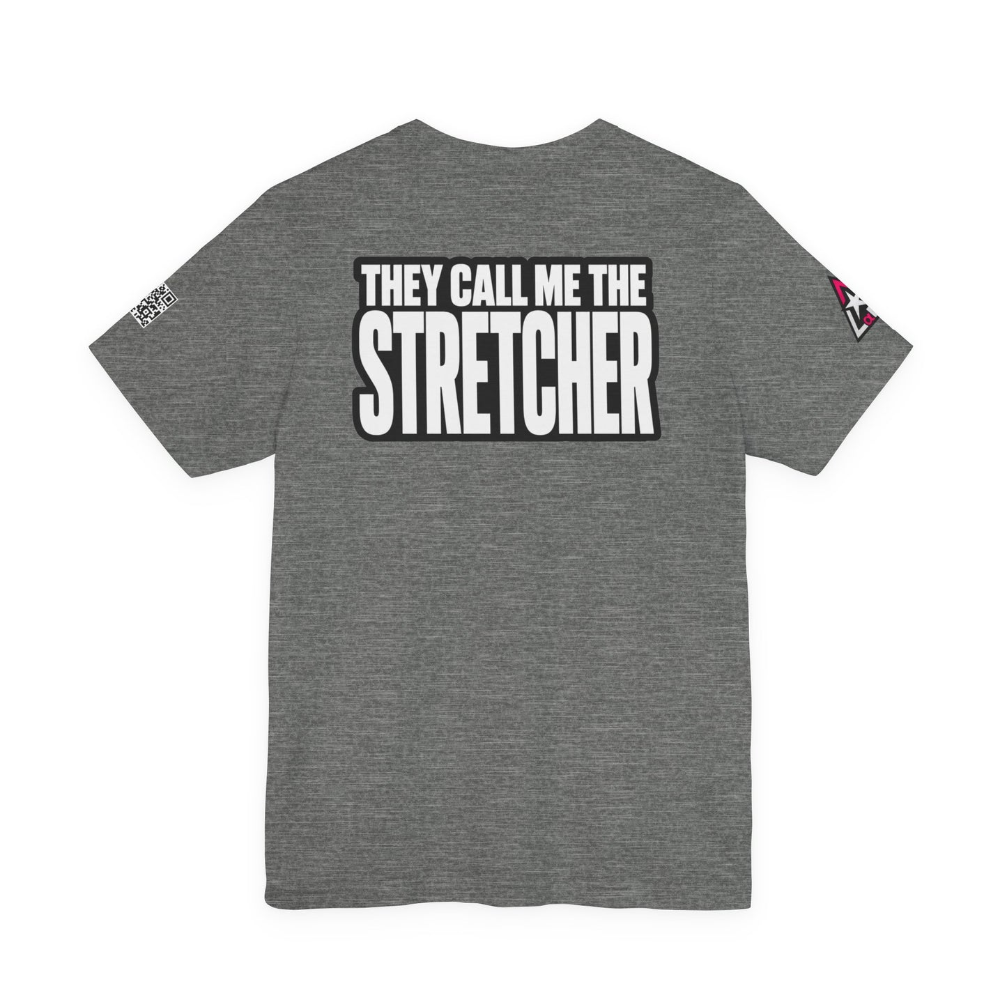 They Call Me the Stretcher Graphic T-Shirt | Funny Double Meaning Tee | Bold Streetwear Shirt