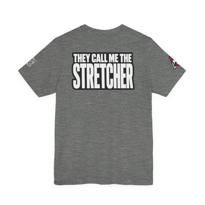 They Call Me the Stretcher Graphic T-Shirt | Funny Double Meaning Tee | Bold Streetwear Shirt
