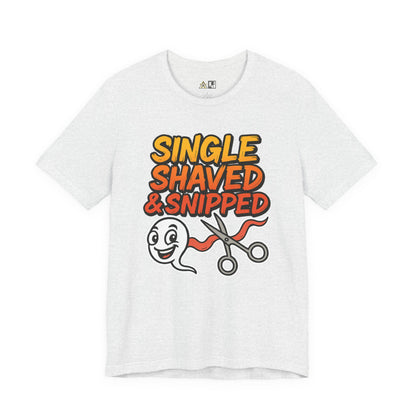 Single, Shaved & Snipped – Unisex Streetwear Graphic Tee