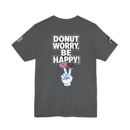 Donut Worry, Be Happy – Funny Donut Graphic Tee