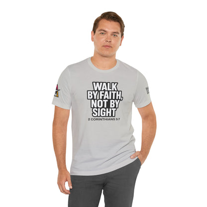 Walk by Faith, Not by Sight Graphic T-Shirt | 2 Corinthians 5:7 Christian Tee | Faith Streetwear