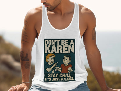 Don't Be a Karen Stay Chill It's Just a Game Tank Top product