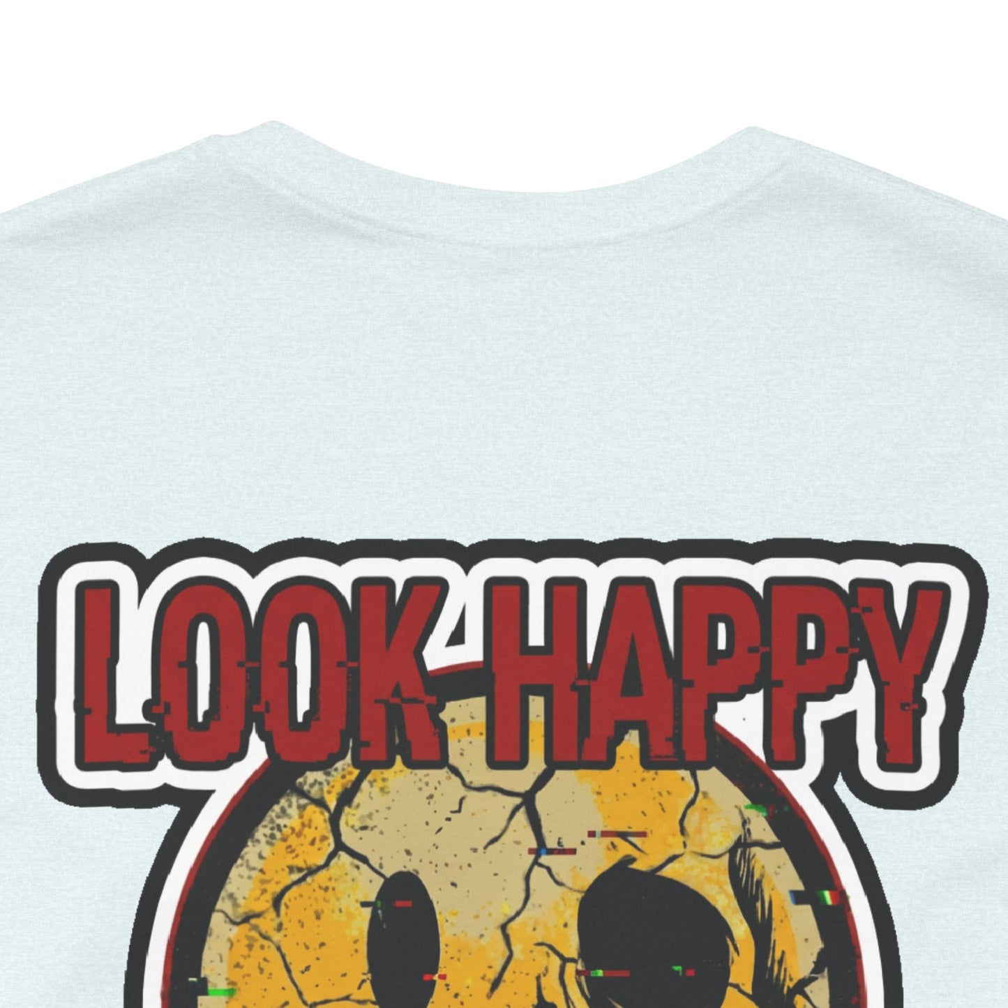 LOOK HAPPY FEEL EMPTY Graphic T-Shirt | Dark Humor Smiley Tee | Alternative Streetwear Shirt | Unisex Graphic Tee