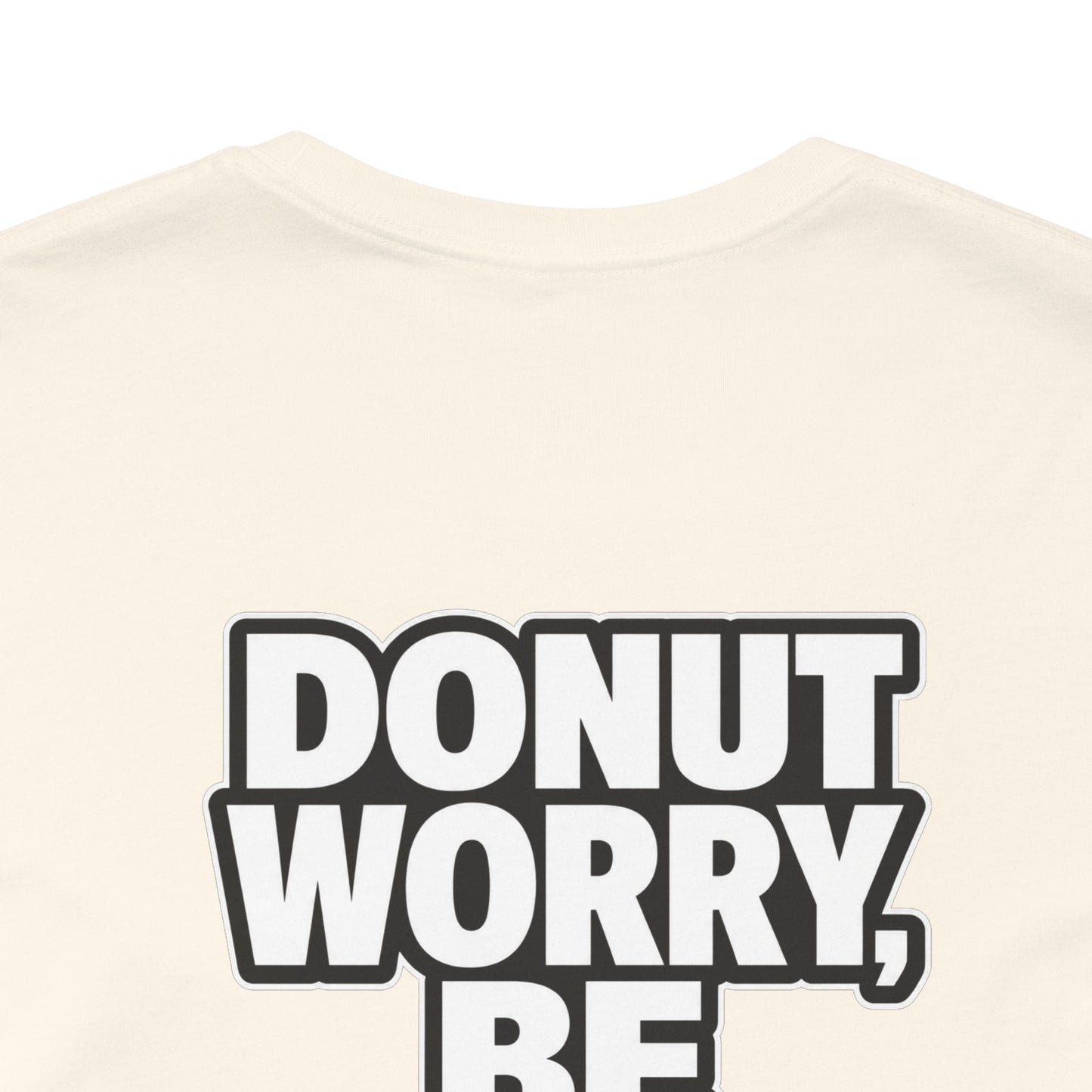 Donut Worry, Be Happy – Funny Donut Graphic Tee