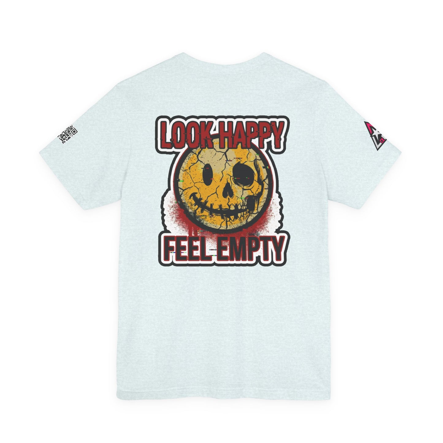 LOOK HAPPY FEEL EMPTY Graphic T-Shirt | Dark Humor Smiley Tee | Alternative Streetwear Shirt | Unisex Graphic Tee
