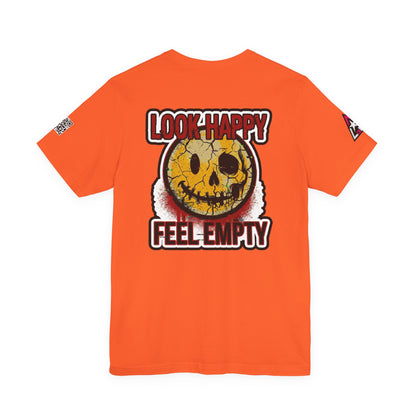 LOOK HAPPY FEEL EMPTY Graphic T-Shirt | Dark Humor Smiley Tee | Alternative Streetwear Shirt | Unisex Graphic Tee
