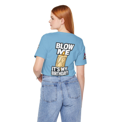 Blow Me, It’s My Birthday – Funny Birthday Candle Graphic Tee