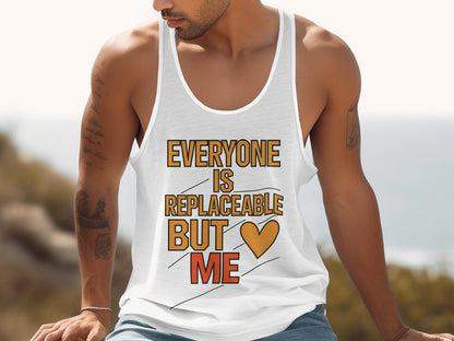 Everyone is Replaceable But Me Statement Tank Top Product
