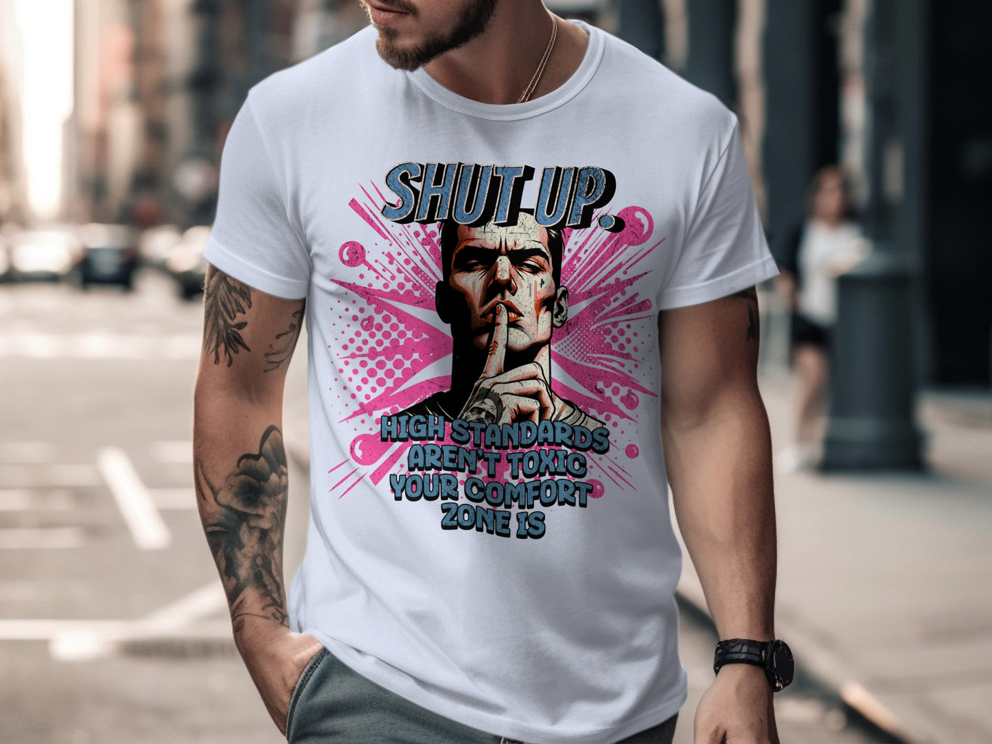 Shut Up High Standards Aren't Toxic Comfort Zone T-shirt