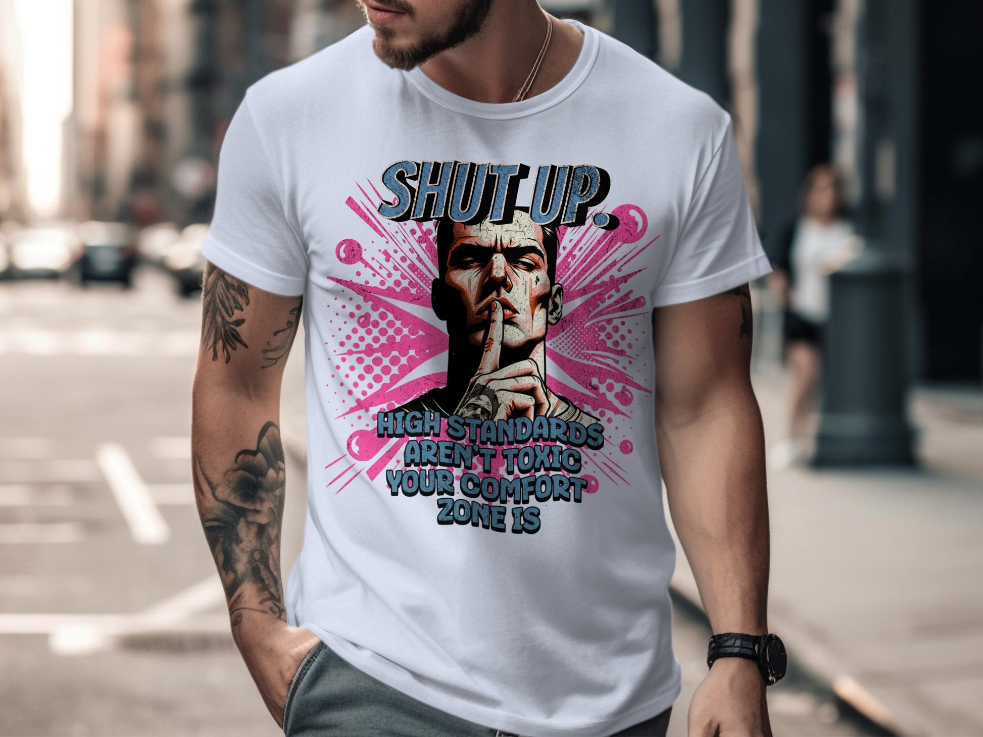 Shut Up High Standards Aren't Toxic Comfort Zone T-shirt