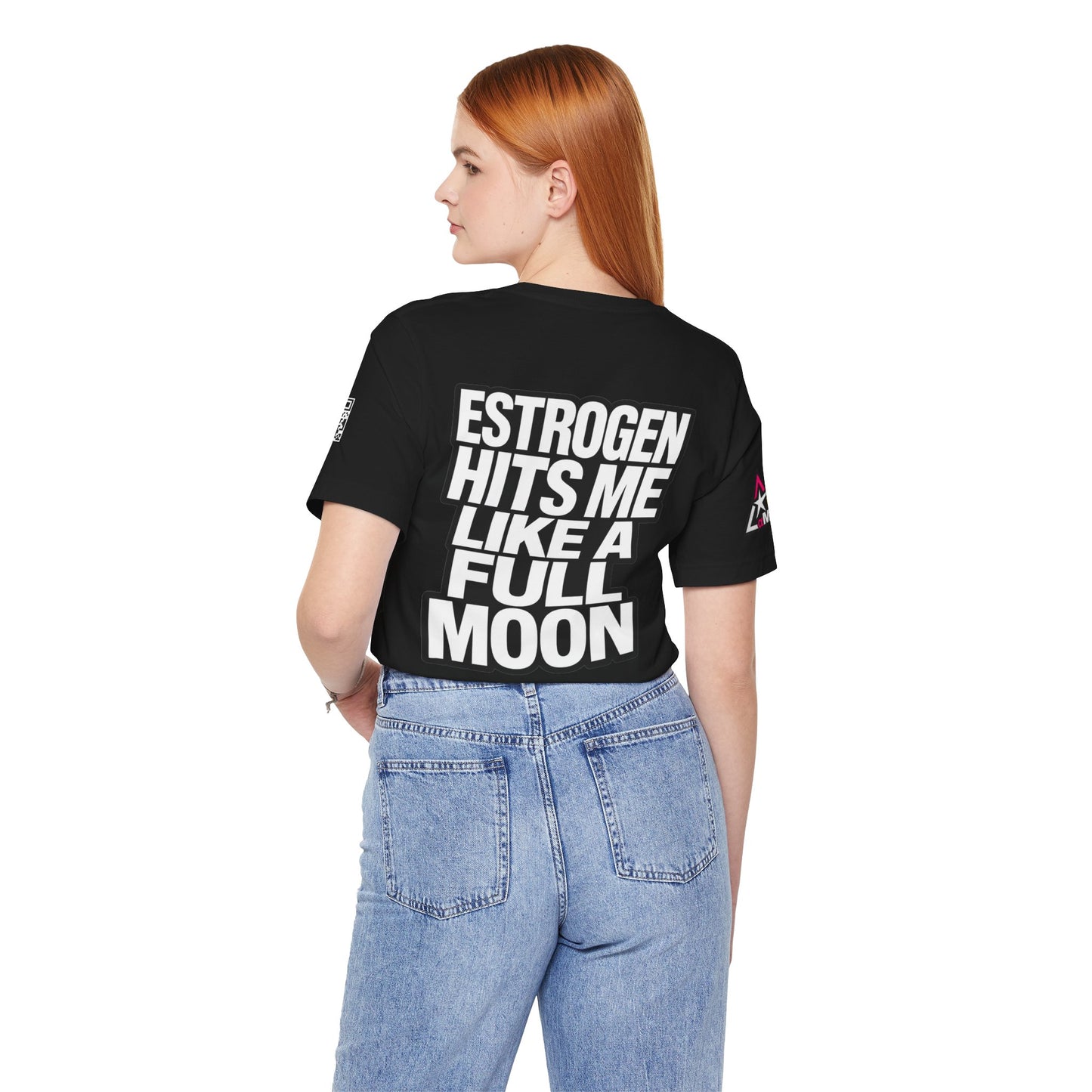 Estrogen Hits Me Like a Full Moon – Funny Hormone Graphic Tee