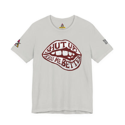 SHUT UP KISS ME BETTER Graphic T-Shirt | Flirty Lips Tee | Bold Romantic Streetwear Shirt | Unisex Graphic Tee