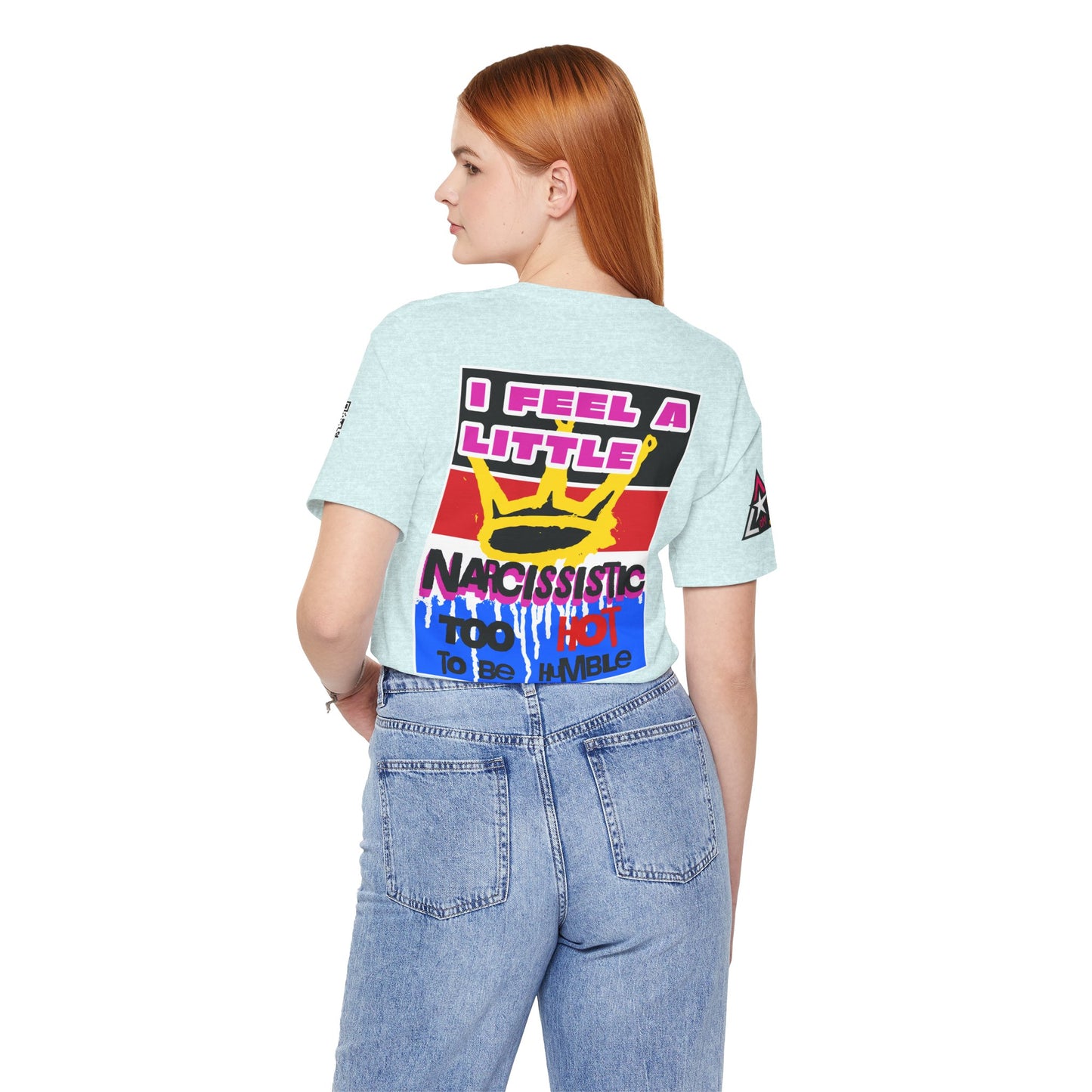 I Feel a Little Narcissistic Graphic T-Shirt | Too Hot to Be Humble | Funny Cocky Streetwear Tee