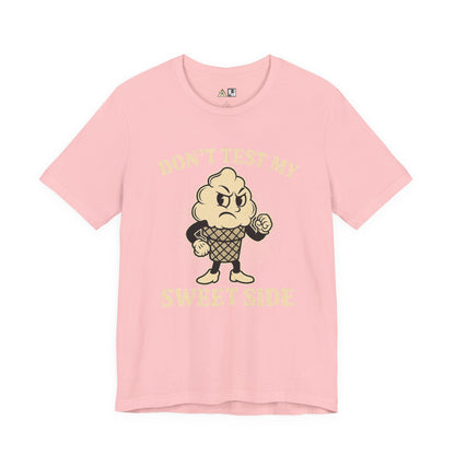 Don’t Test My Sweet Side – Unisex Streetwear Graphic Tee
