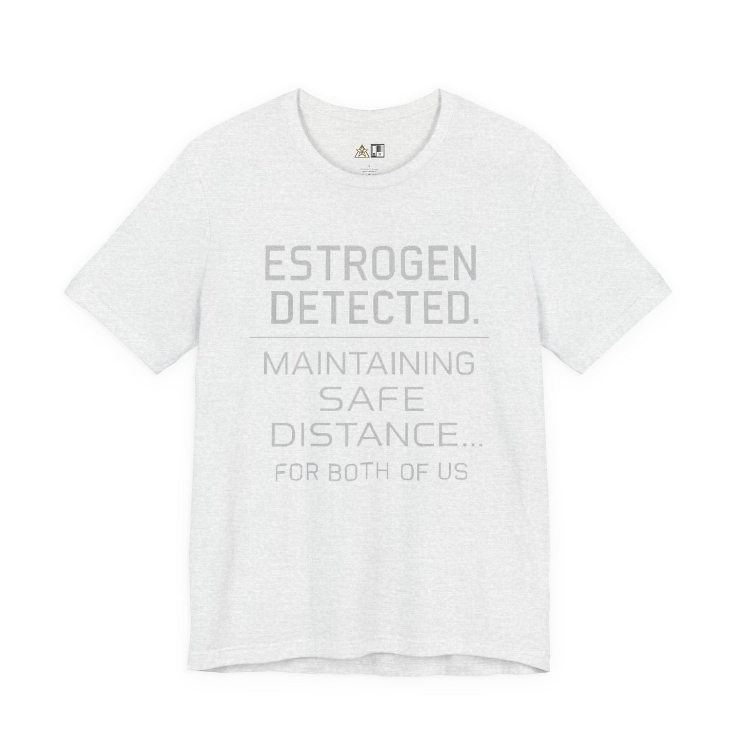Estrogen Detected – Unisex Streetwear Graphic Tee