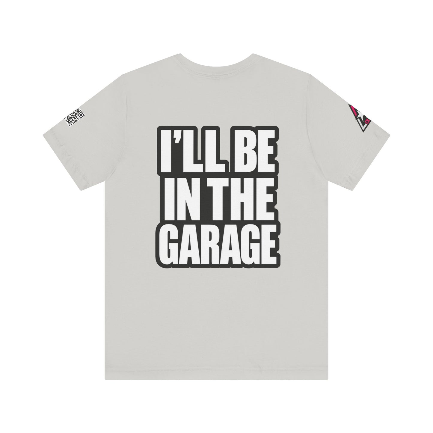 I’ll Be in the Garage Graphic T-Shirt | Mechanic & Car Guy Tee | Garage Life Streetwear