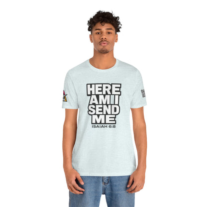 Here Am I, Send Me Graphic T-Shirt | Isaiah 6:8 Christian Tee | Faith Statement Shirt