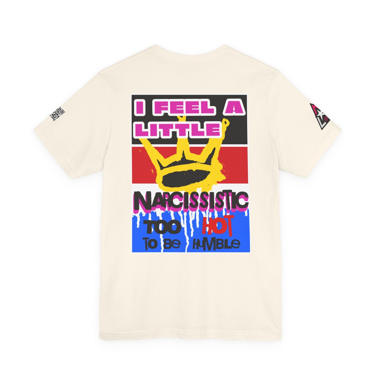 I Feel a Little Narcissistic Graphic T-Shirt | Too Hot to Be Humble | Funny Cocky Streetwear Tee