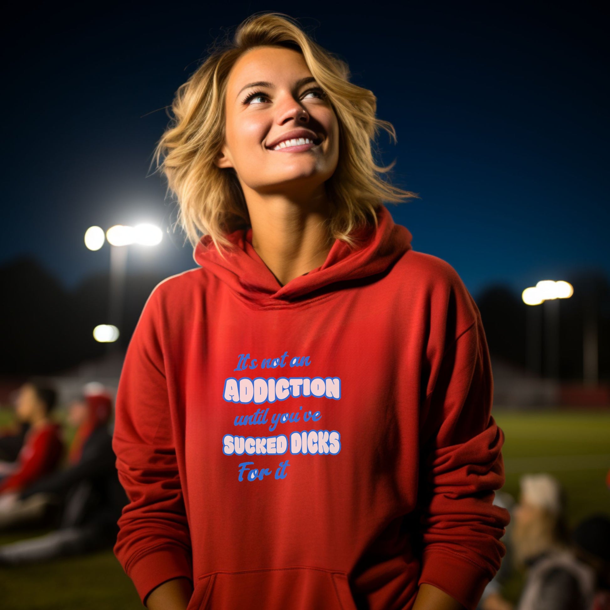 It's not an ADDICTION unless you've SUCKED DICKS Hoodie