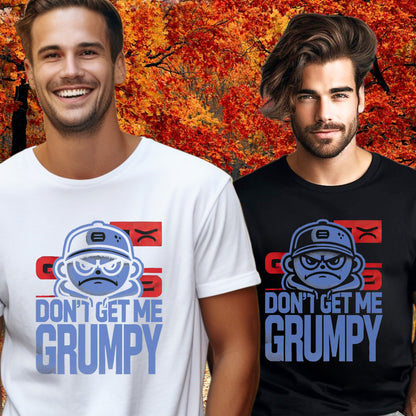 Don't Get Me Grumpy Graphic Printed T-Shirt product